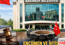BAKIRKÖY BELEDİYESİ’NDE ENCÜMEN VE İHTİSAS KOMİSYON ÜYELERİ BELİRLENDİ                                     